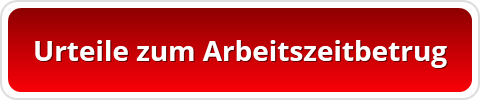 Urteile zum Arbeitszeitbetrug